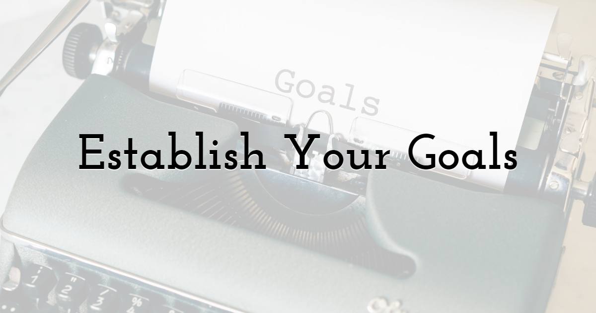 Establish Your Goals