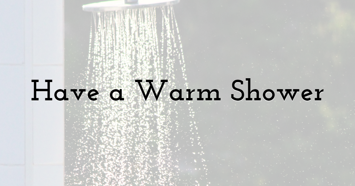 Have a Warm Shower