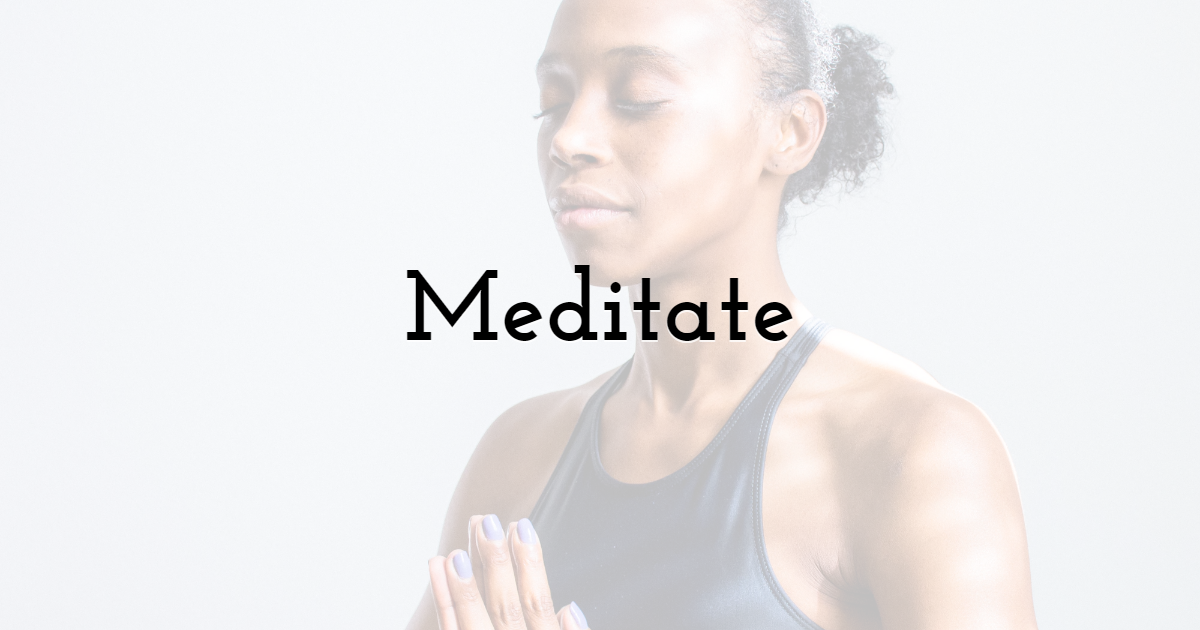 Meditate