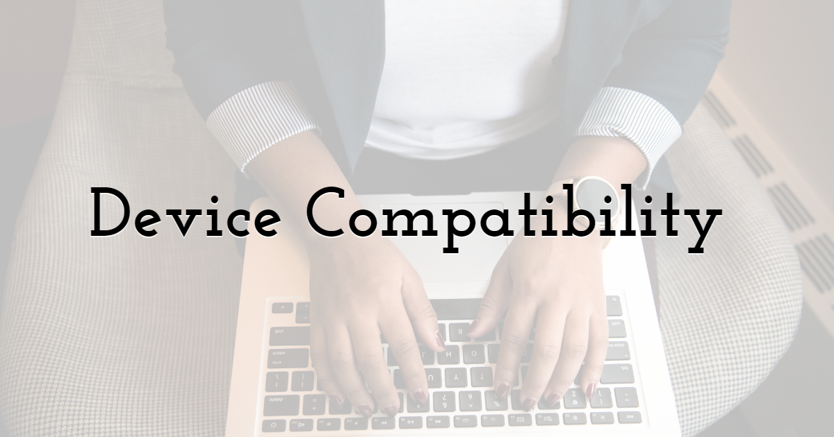Device Compatibility 