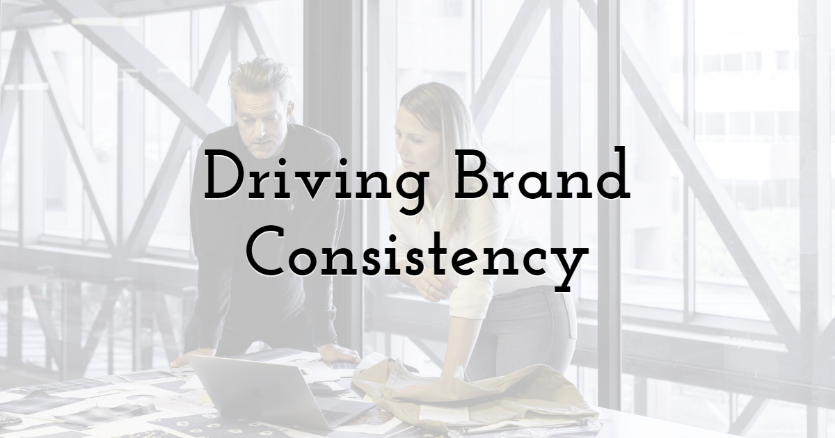 Driving Brand Consistency