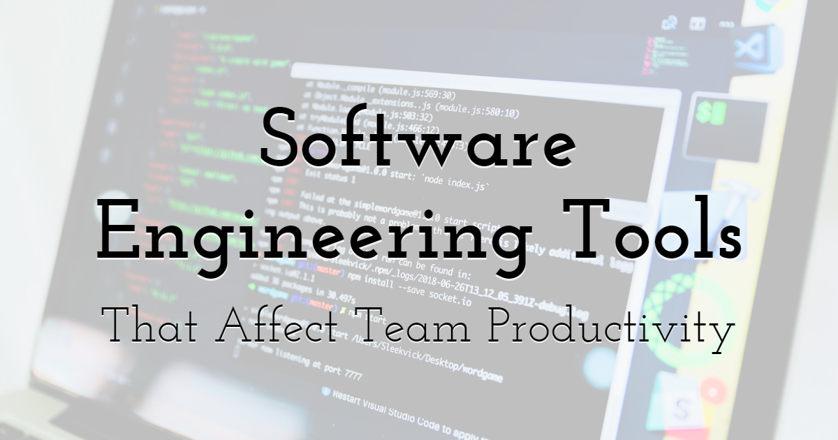 Software Engineering Tools That Affect Team Productivity