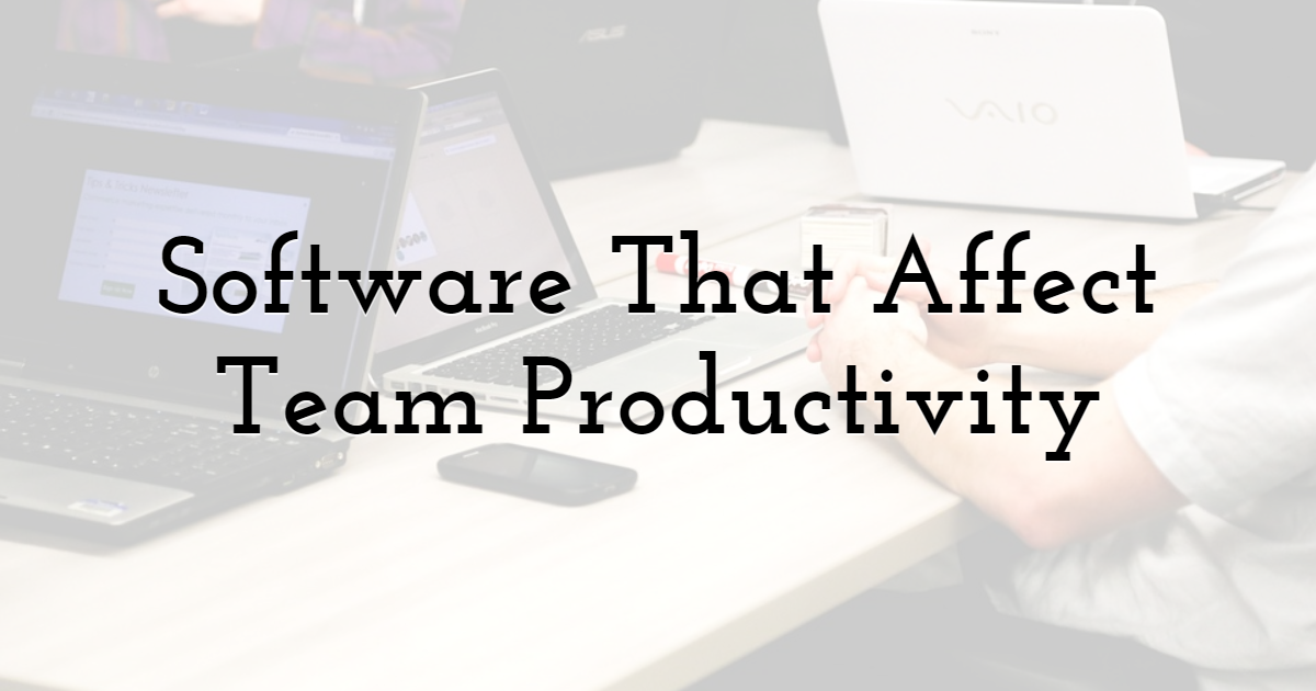 Software Engineering Tools That Affect Team Productivity