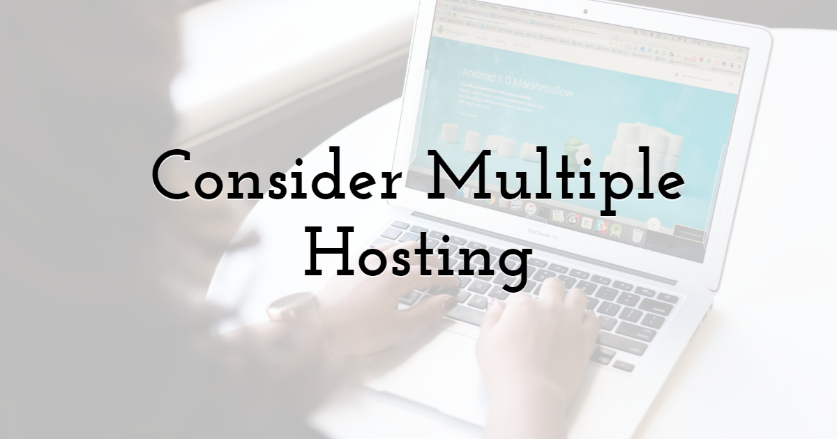 Consider Multiple Hosting