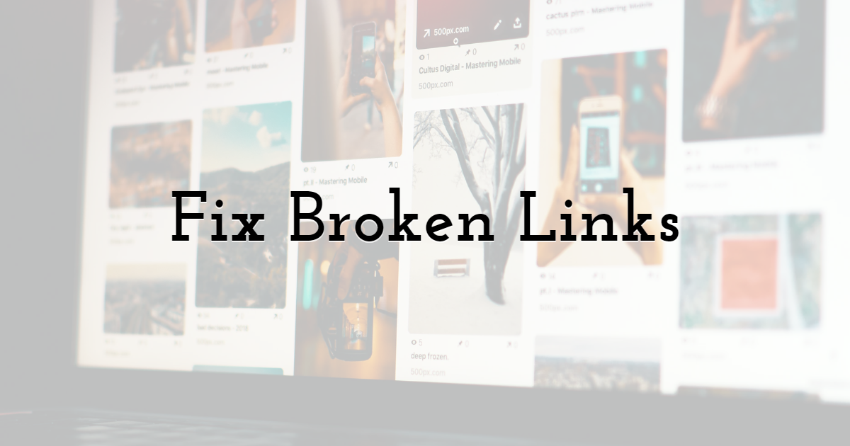 Fix Broken Links to Improve Website Performance