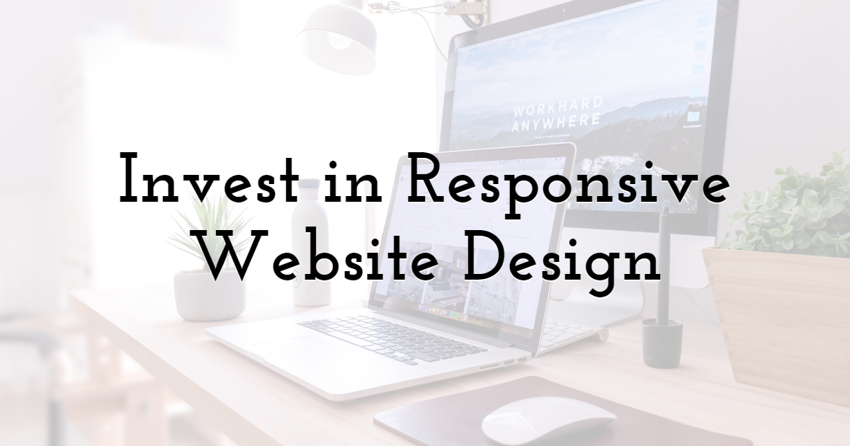 Invest in Responsive Website Design