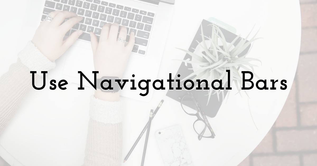 Use Navigational Bars