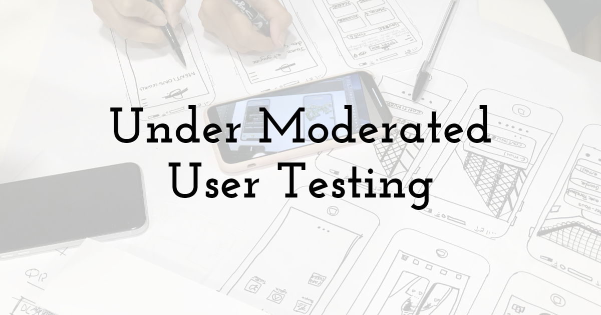 Under Moderated User Testing