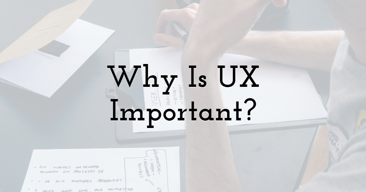 Why Is UX Important?