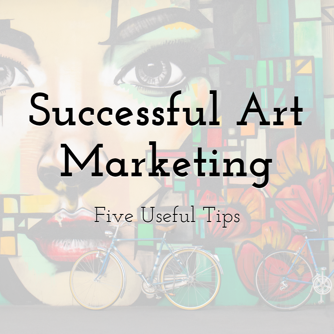 Five Useful Ways of Successful Art Marketing