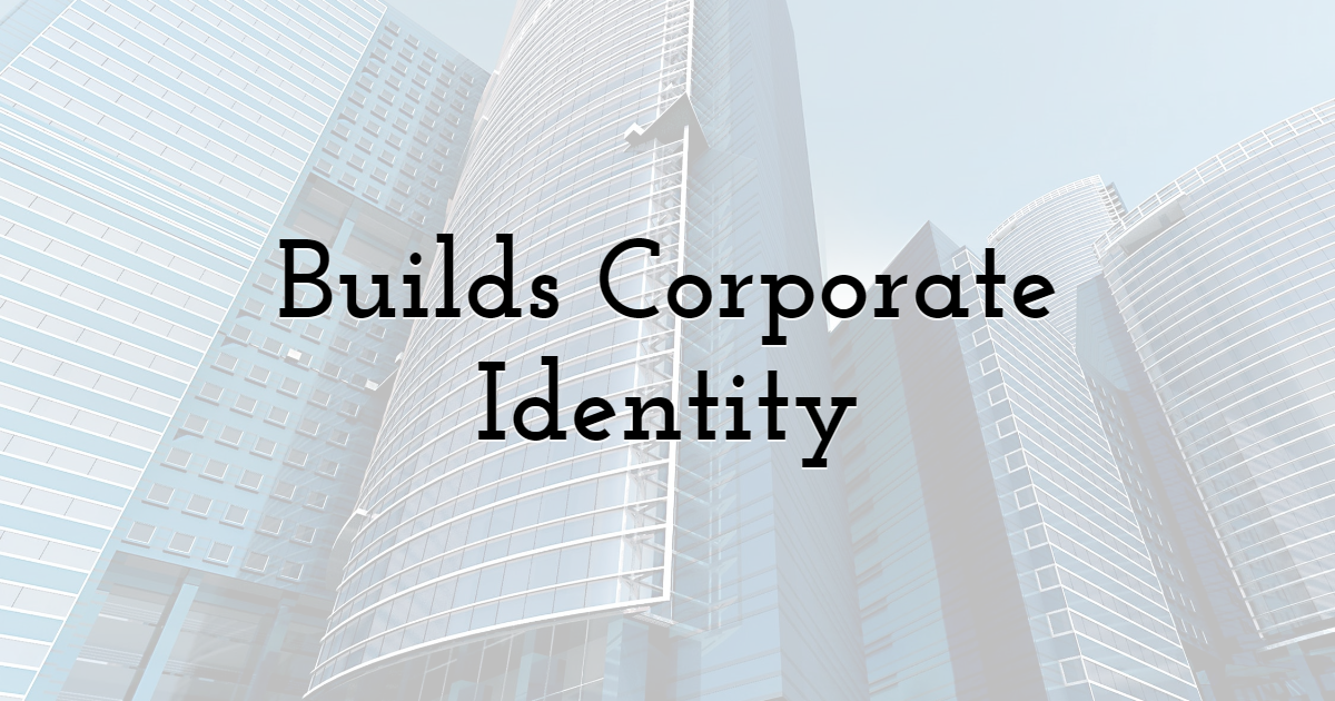 Builds Corporate Identity