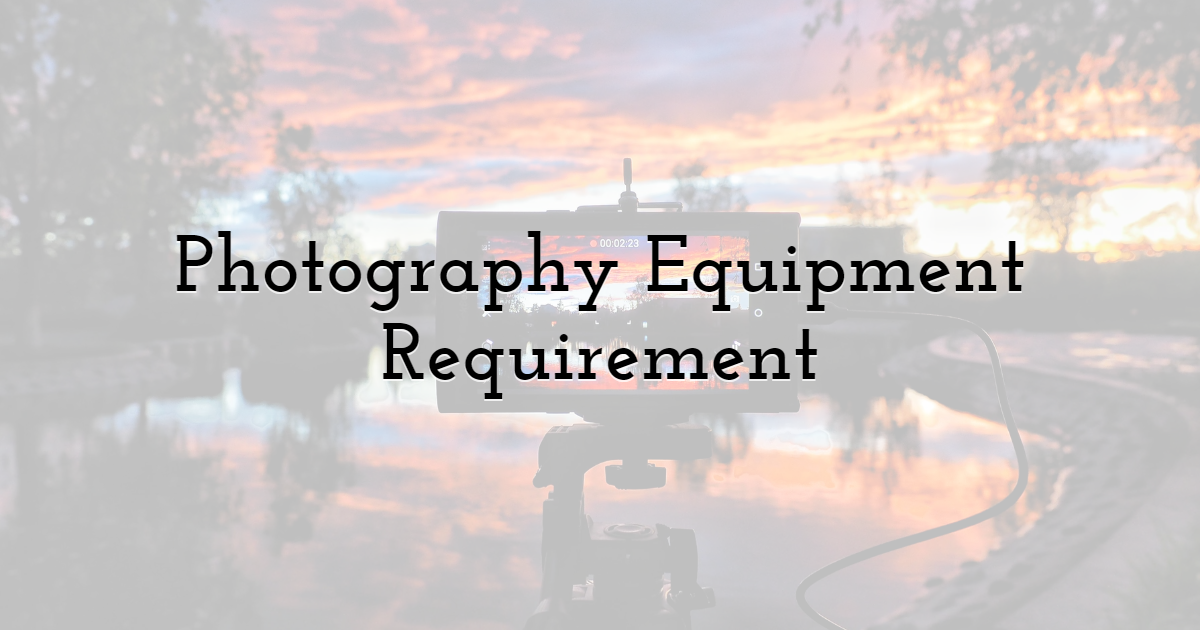 Photography Equipment Requirement