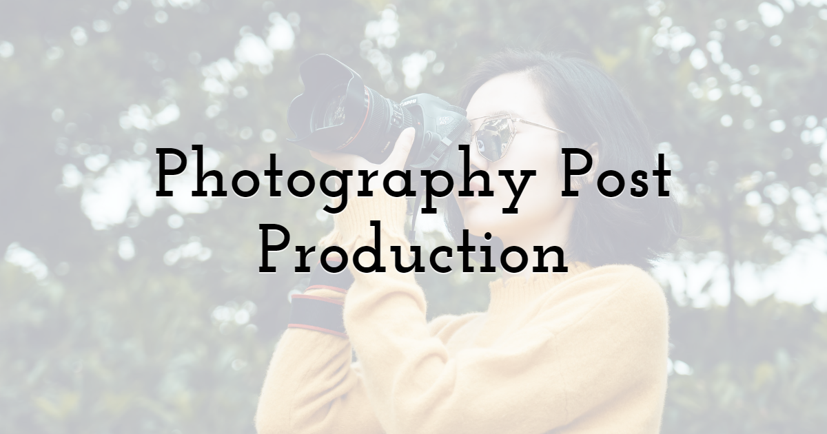 Photography Post Production