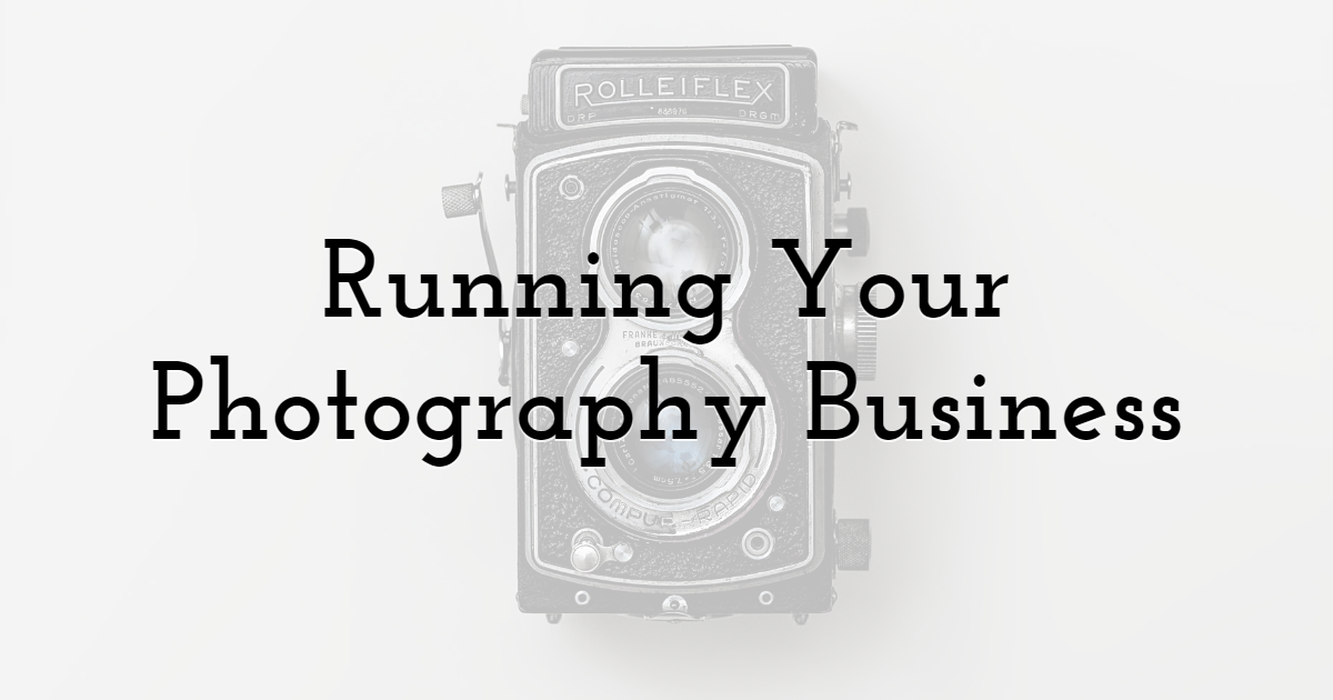 Running Your Photography Business