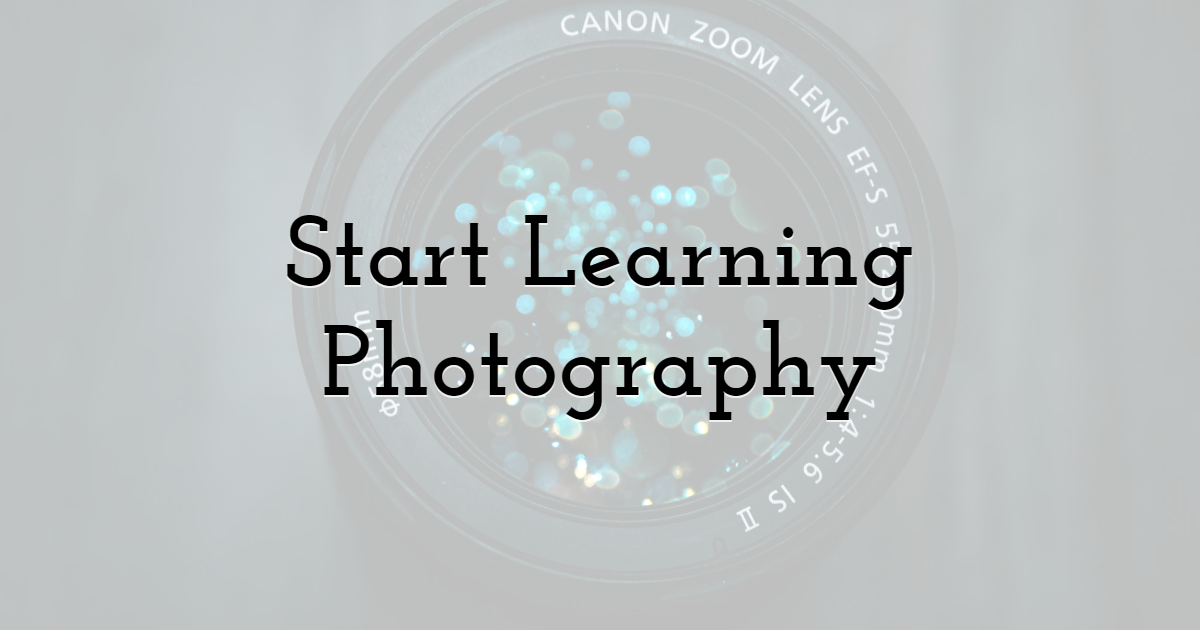 Start Learning Photography