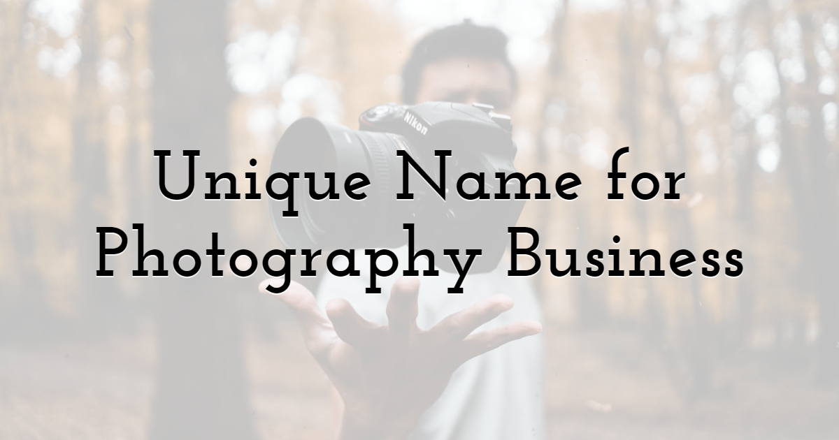 Decide a Unique Name for Photography Business