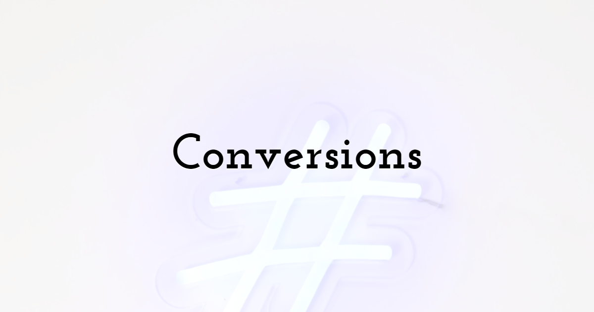 Conversions