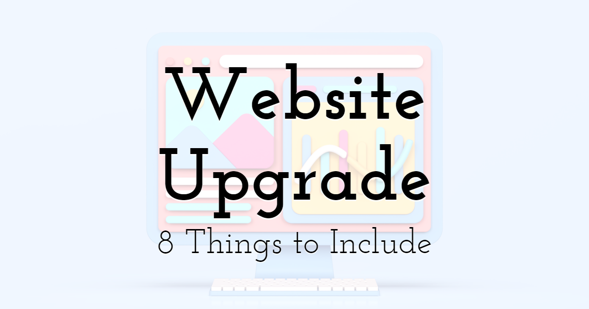 8 Things to Include in Your Website Upgrade