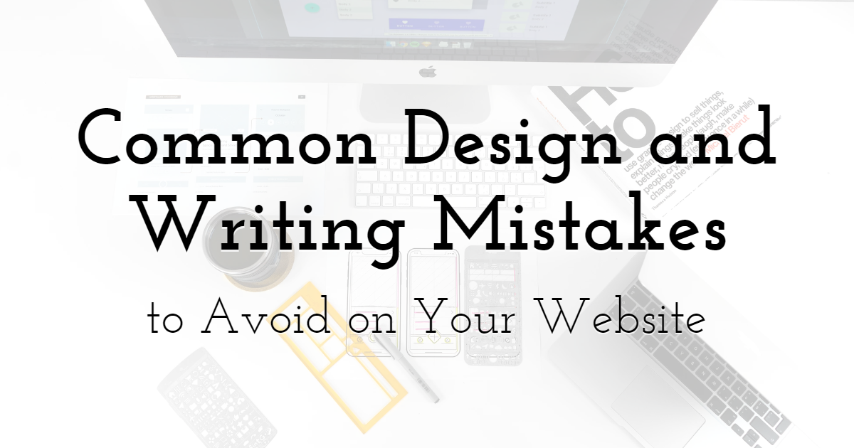 Common Design and Writing Mistakes to Avoid on Your Website