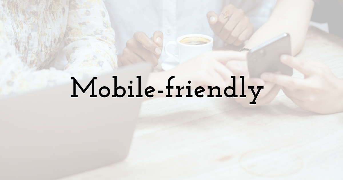 Mobile-friendly 