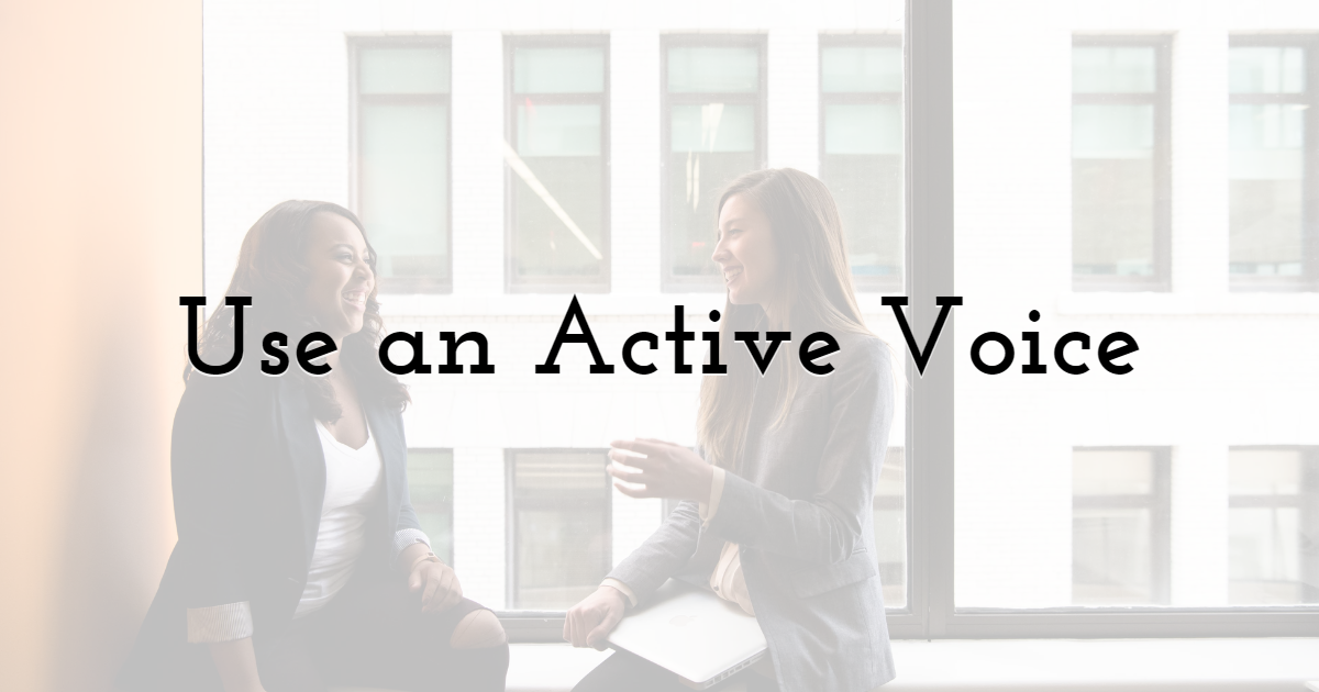 Use an Active Voice