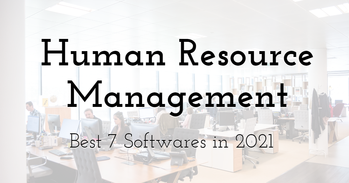 Best 7 Human Resource Management Softwares in 2021