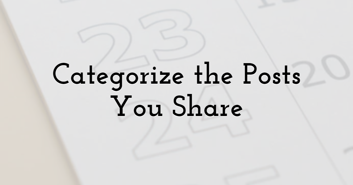 Categorize the Posts You Share