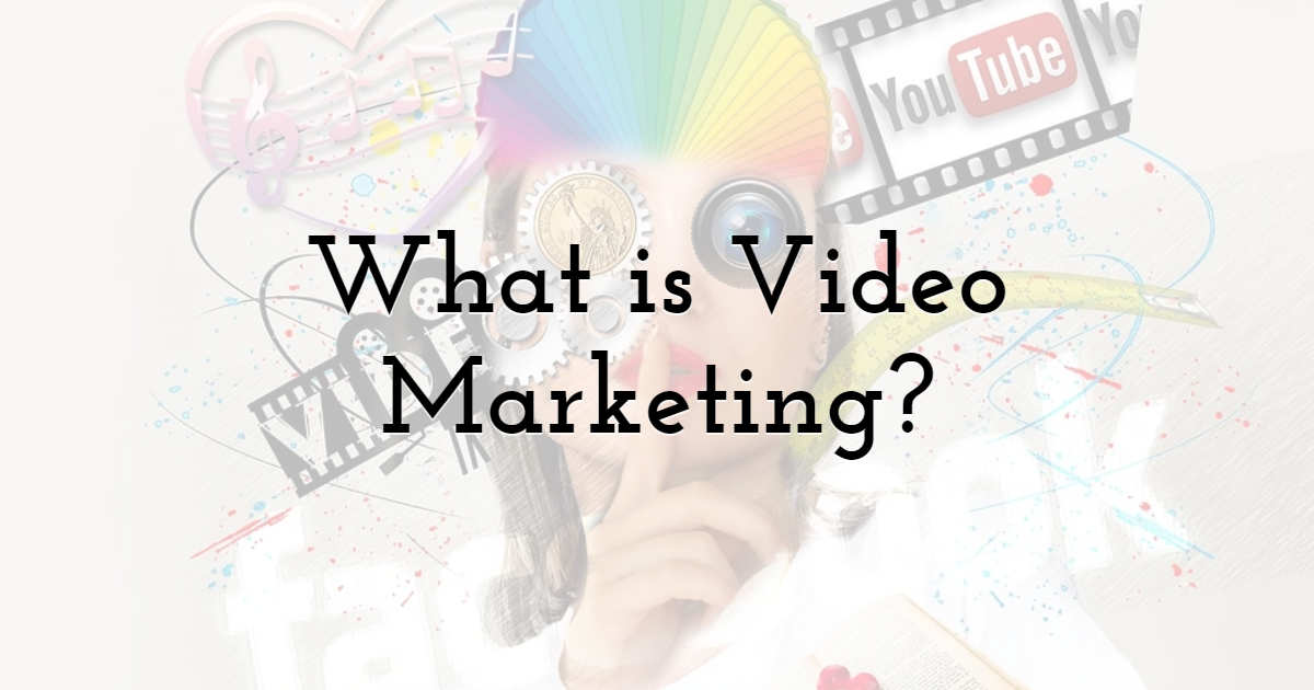 What is video marketing?