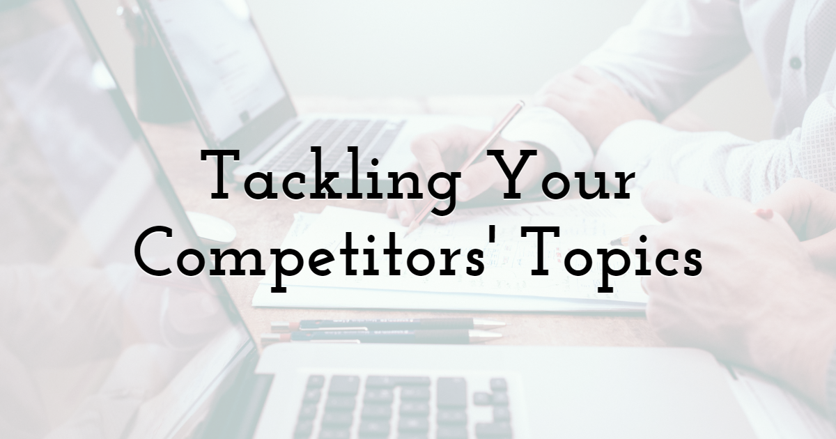 Tackling Your Competitors' Topics