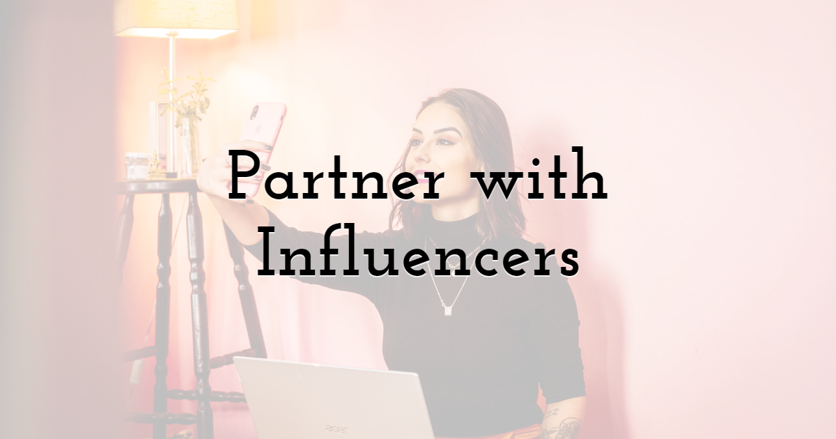 Partner with Influencers