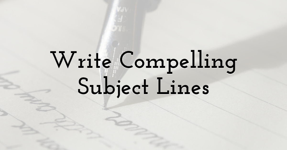 Bonus Tip: Write Compelling Subject Lines