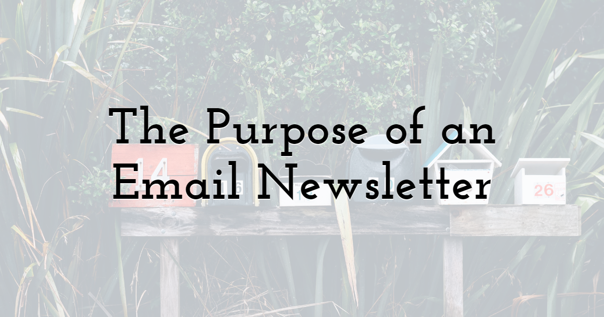 The Purpose of an Email Newsletter