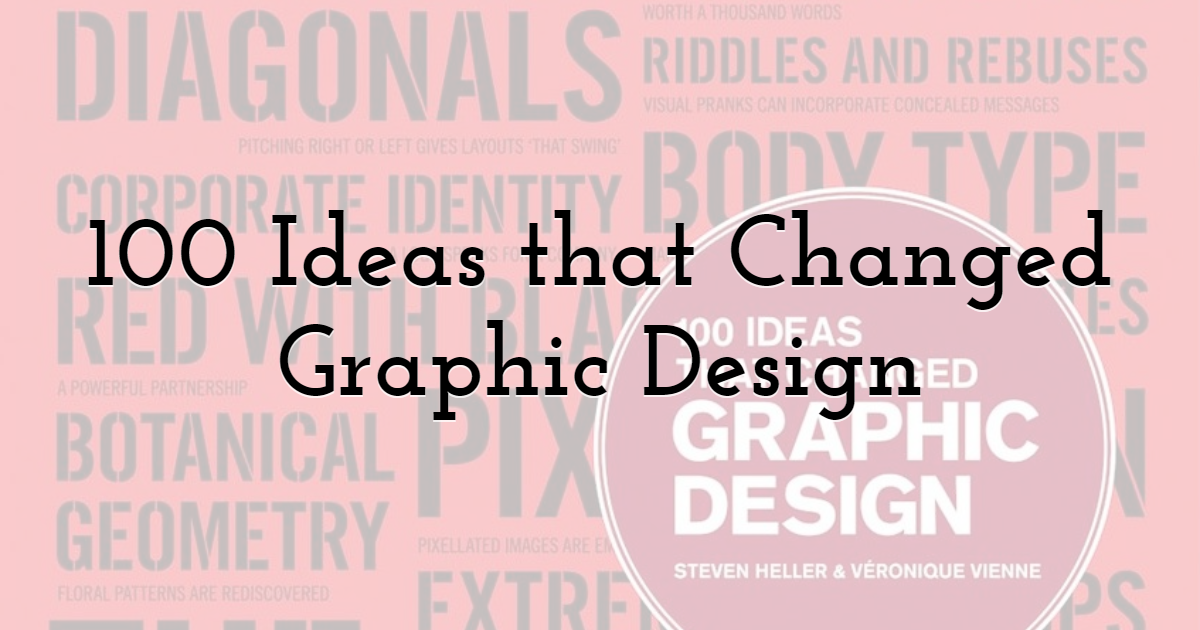 100 Ideas that Changed Graphic Design