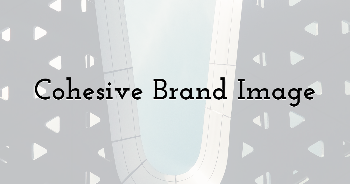 5. Cohesive Brand Image