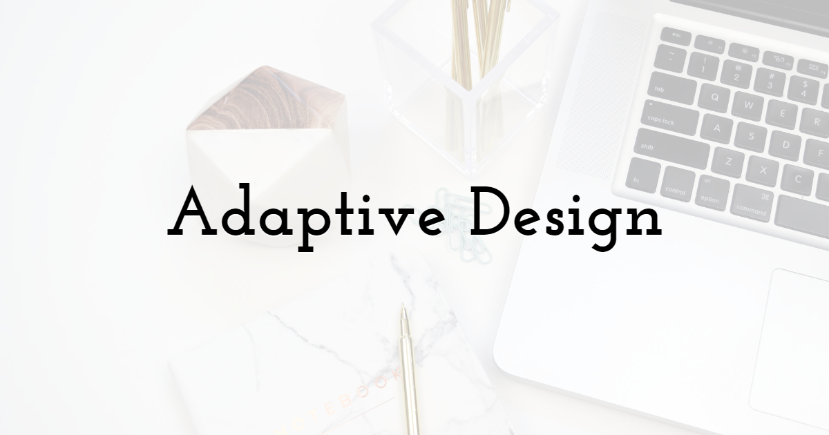 Adaptive Design