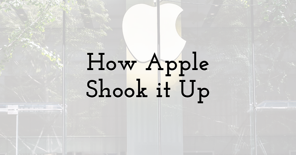 How Apple Shook it Up