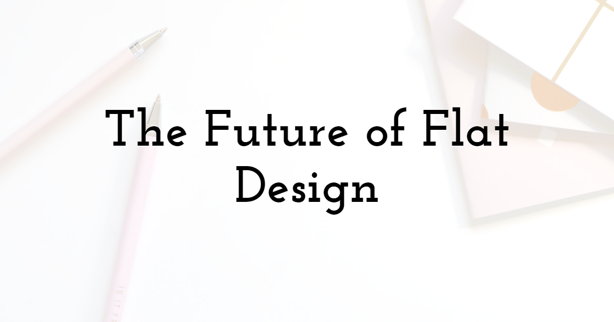 The Future of Flat Design