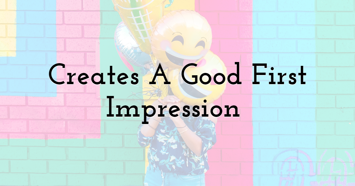 Creates A Good First Impression 