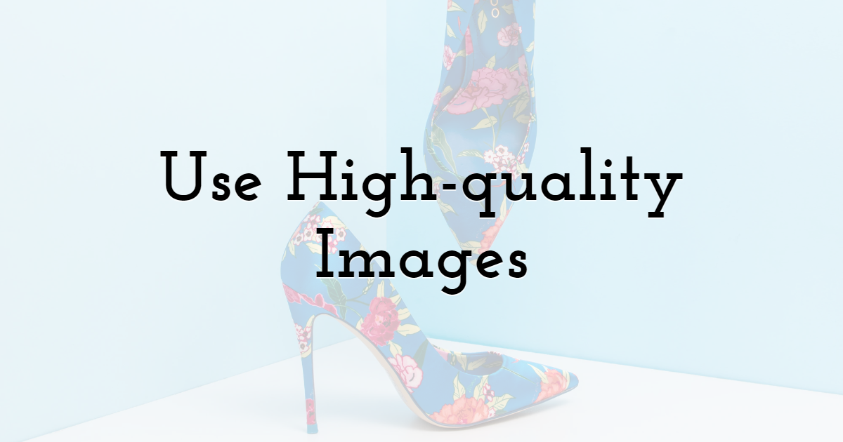  Use High-quality Images