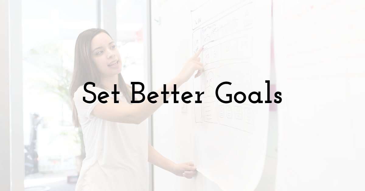 Set Better Goals