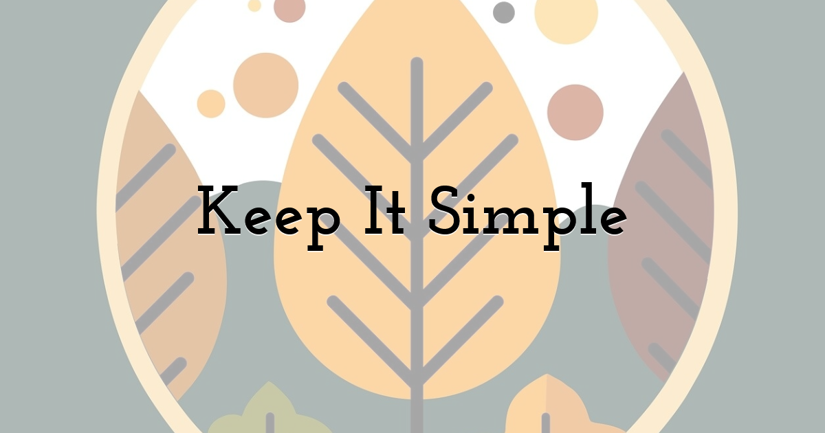 Keep It Simple