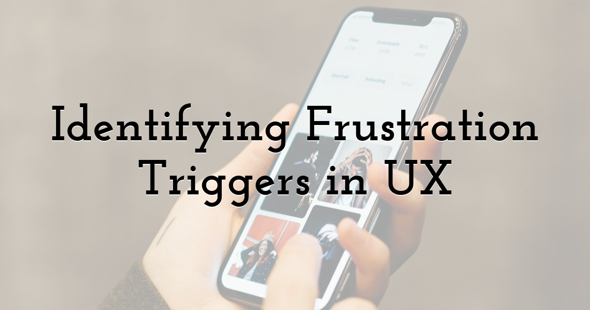 Identifying Frustration Triggers in UX