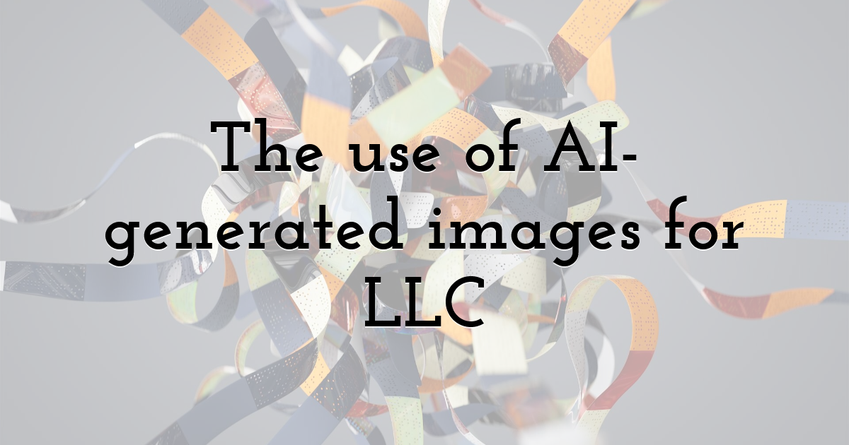 The use of AI-generated images for LLC