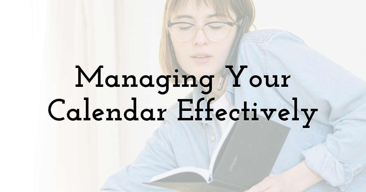 Managing Your Calendar Effectively