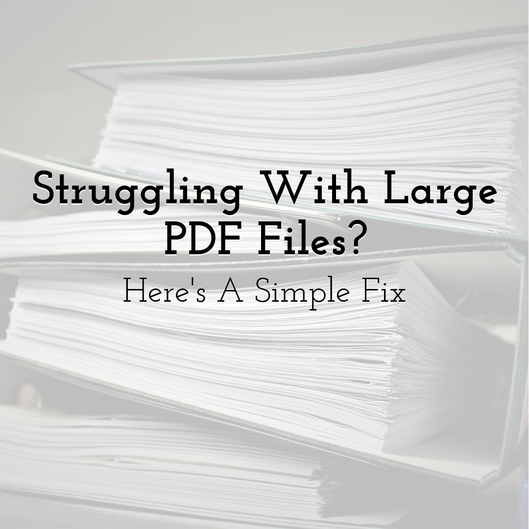 Struggling With Large PDF Files? Here's A Simple Fix