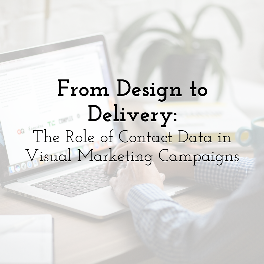 From Design to Delivery: The Role of Contact Data in Visual Marketing Campaigns
