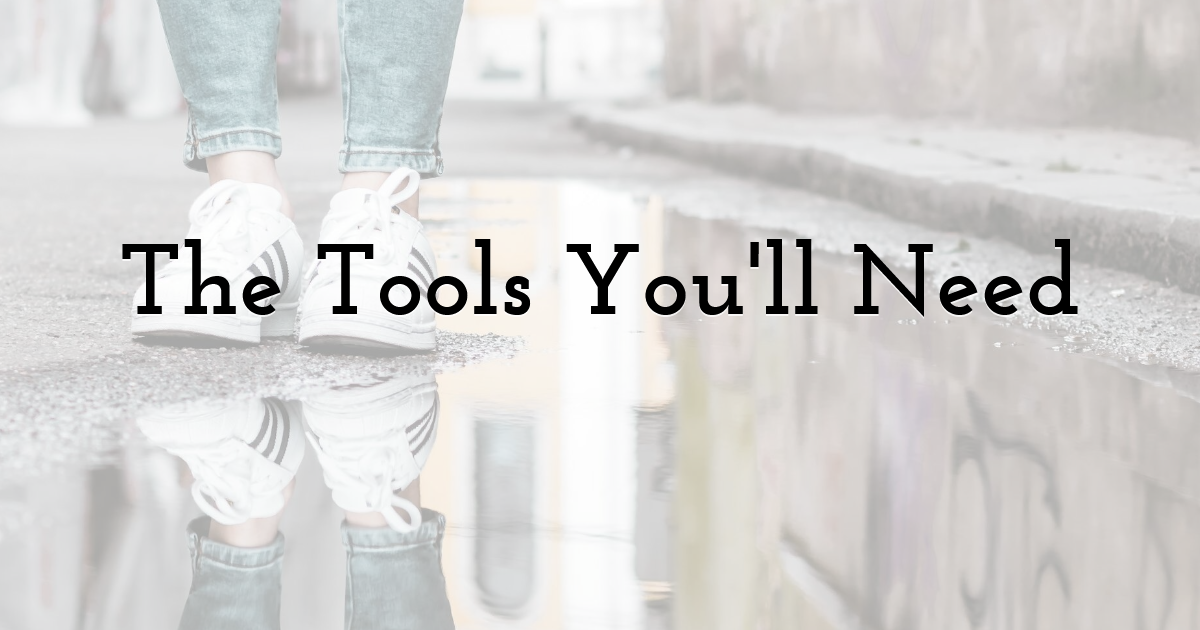 The Tools You'll Need