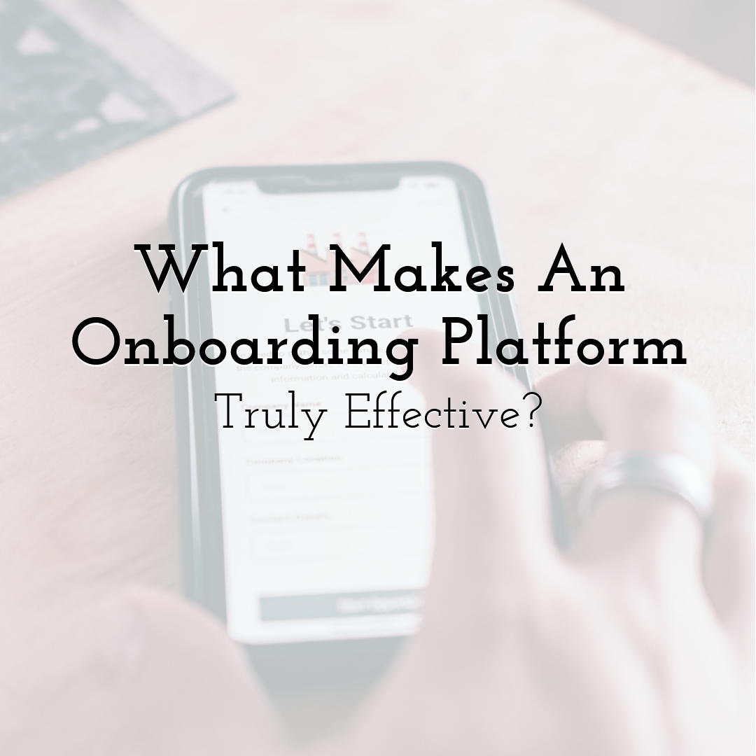 What Makes An Onboarding Platform Truly Effective?