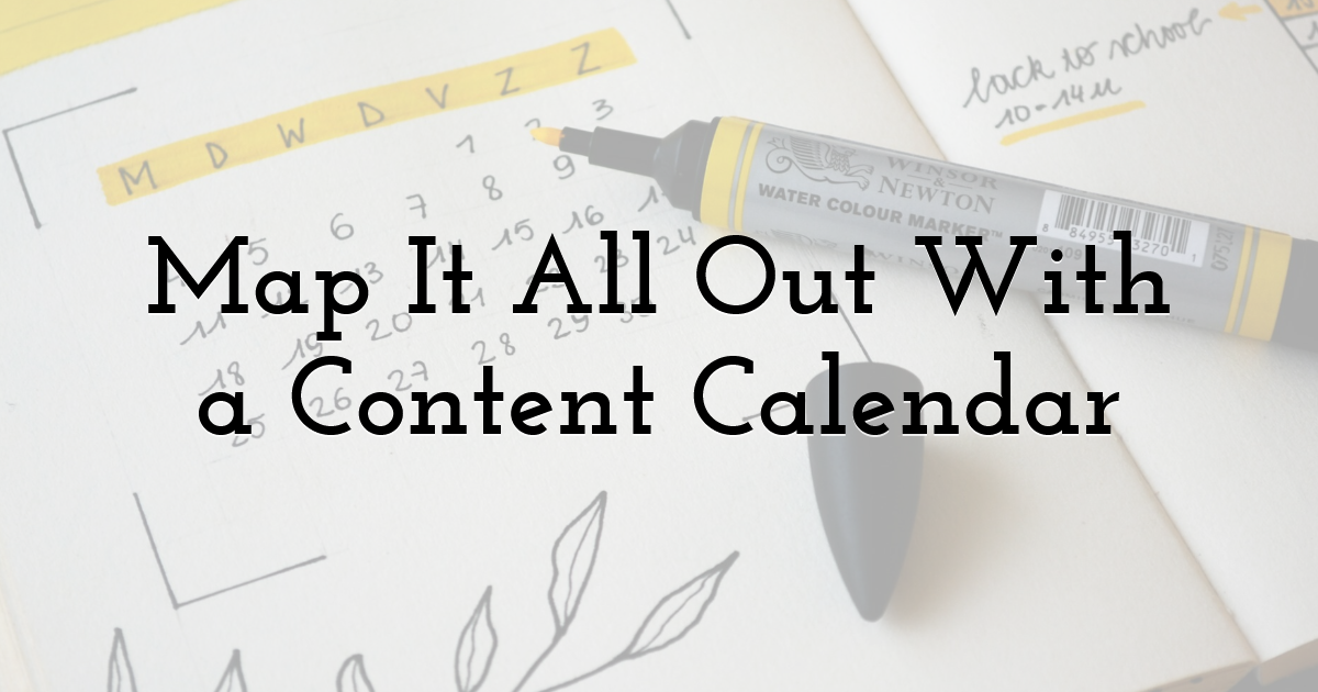 Map It All Out With a Content Calendars