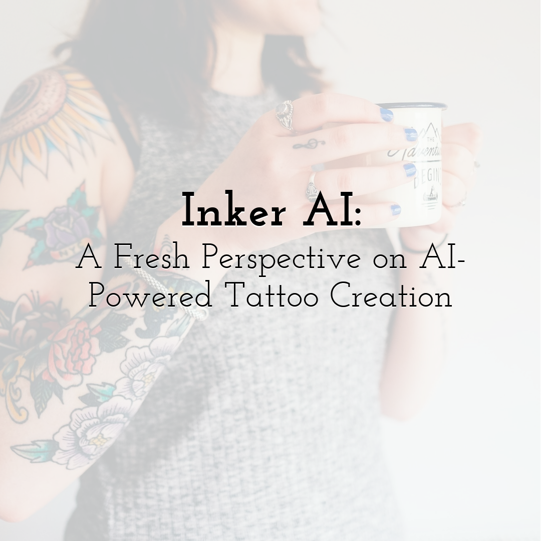 Inker AI: A Fresh Perspective on AI-Powered Tattoo Creation